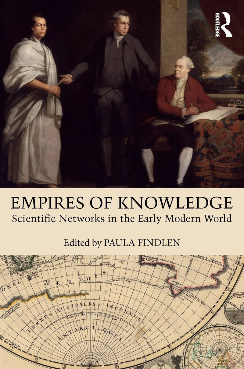 Empires of Knowledge Scientific Networks in the Early Modern World by Paula Findlen 1st Edition ISBN 9781138207134