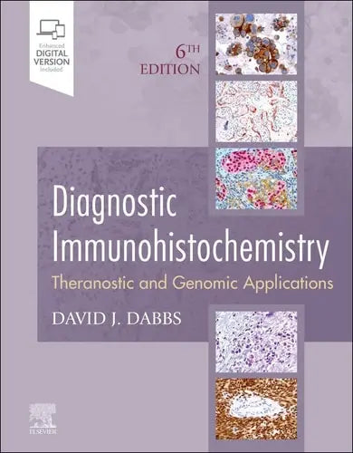 Diagnostic Immunohistochemistry Theranostic and Genomic Applications by David J. Dabbs 6th Edition ISBN 9780323721721