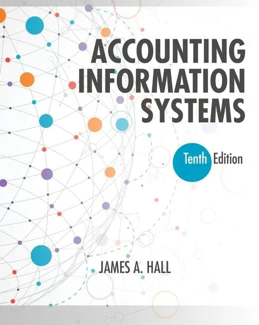 Accounting Information Systems by James A. Hall 10th Edition ISBN 9781337619202 - front cover