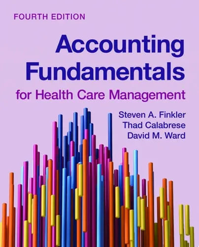 Accounting Fundamentals for Health Care Management by Steven A. Finkler ISBN: 978-1284265200 - front cover
