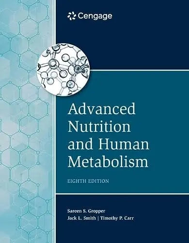 Advanced Nutrition and Human Metabolism by Sareen Annora Stepnick Gropper 8th Edition ISBN 9780357449813 - front cover