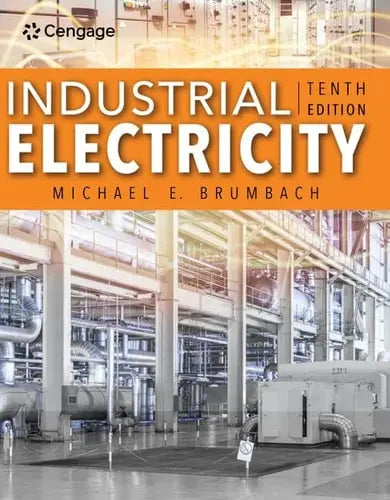 Industrial Electricity by Michael E. Brumbach 10th Edition ISBN 9780357451298
