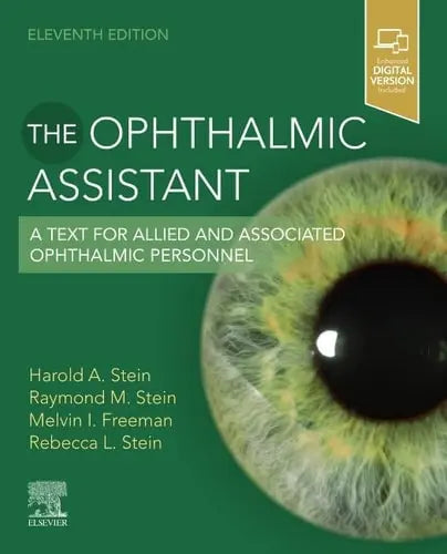 The Ophthalmic Assistant A Text for Allied and Associated Ophthalmic Personnel by Harold A. Stein 11th Edition ISBN 9780323757546