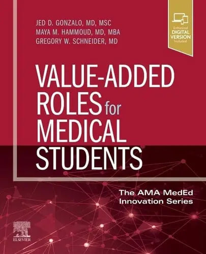 Value-Added Roles for Medical Students by Jed D. Gonzalo 1st Edition ISBN 9780323759502