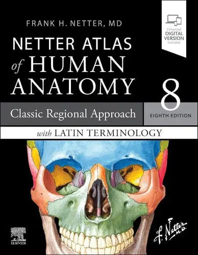 Netter Atlas of Human Anatomy Classic Regional Approach with Latin Terminology by Frank H. Netter 8th Edition ISBN 9780323760232