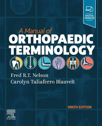 A Manual of Orthopaedic Terminology by Fred R. T. Nelson 9th Edition ISBN 9780323775908