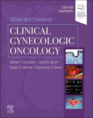DiSaia and Creasman Clinical Gynecologic Oncology by William T. Creasman 10th Edition ISBN 9780323776844