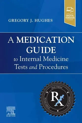 A Medication Guide to Internal Medicine Tests and Procedures by Gregory J. Hughes 1st Edition ISBN 9780323790079 - front cover