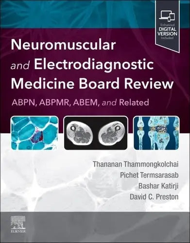 Neuromuscular and Electrodiagnostic Medicine Board Review by Thananan Thammongkolchai 1st Edition ISBN 9780323790758
