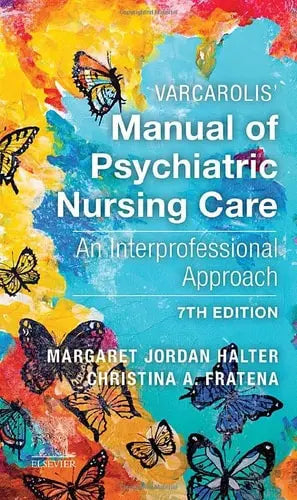 Varcarolis' Manual of Psychiatric Nursing Care An Interprofessional Approach by Margaret Jordan Halter 7th Edition ISBN 9780323793056