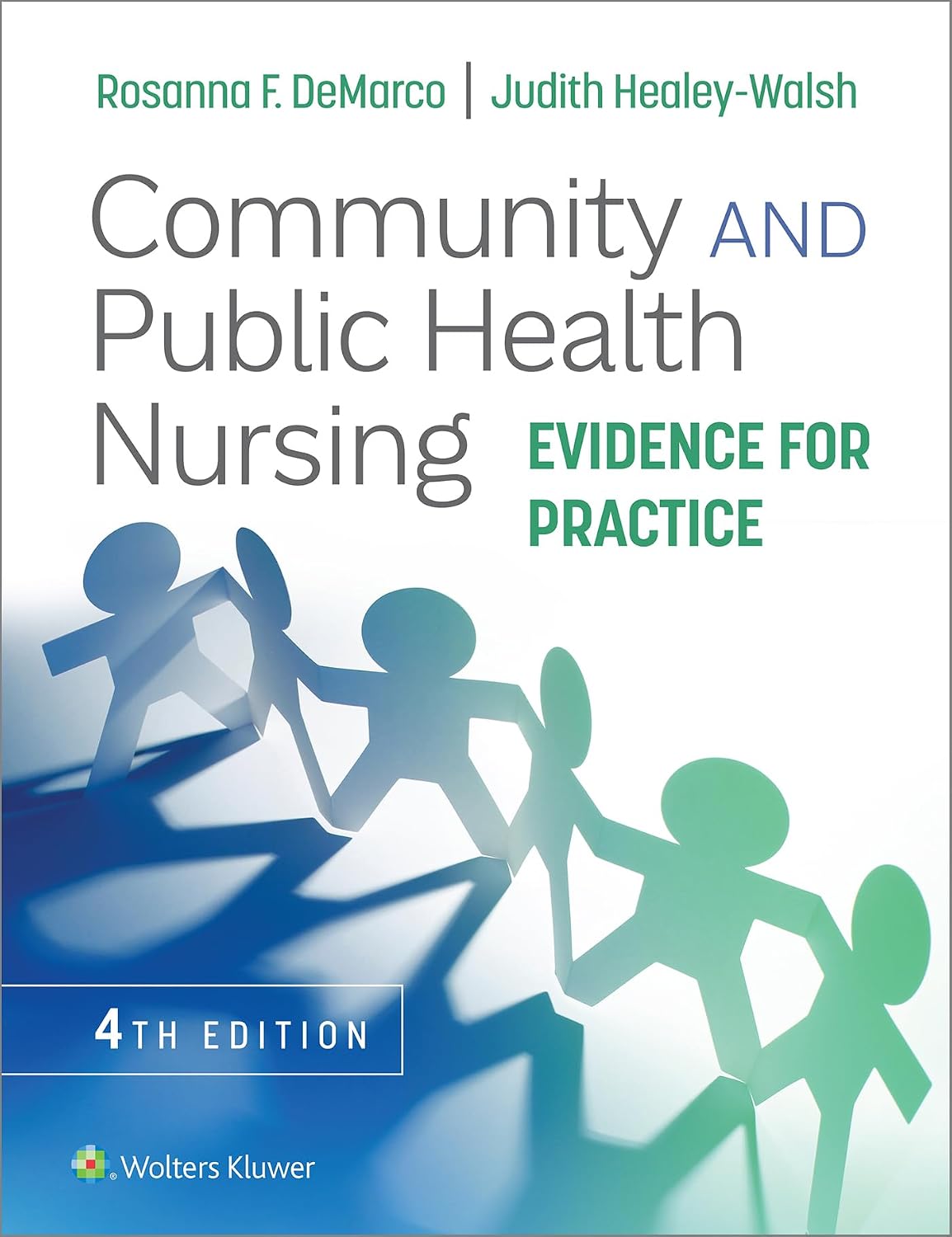 Community and Public Health Nursing Evidence for Practice by Rosanna F. DeMarco ISBN: 978-1975196554
