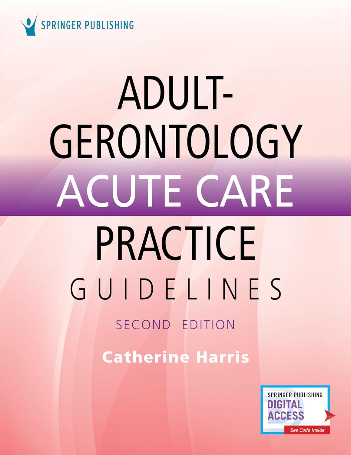 Adult-Gerontology Acute Care Practice Guidelines by Catherine Harris ISBN 978-0826176172