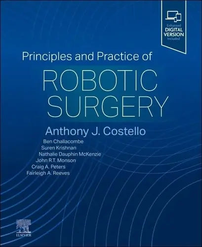 Principles and Practice of Robotic Surgery by Tony Costello 1st Edition ISBN 9780323798204