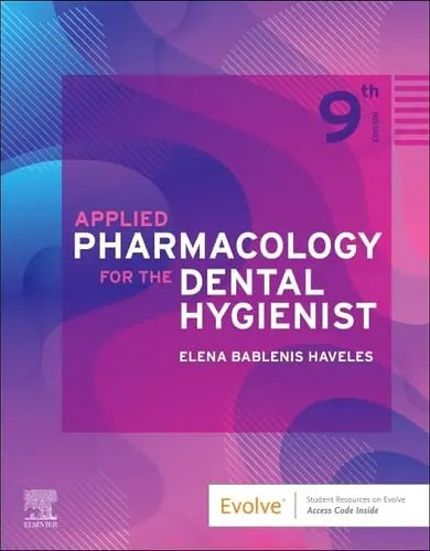Applied Pharmacology for the Dental Hygienist by Elena Bablenis Haveles 9th Edition ISBN 9780323798631