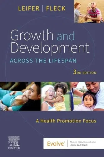 Growth and Development Across the Lifespan A Health Promotion Focus by Gloria Leifer 3rd Edition ISBN 9780323809405