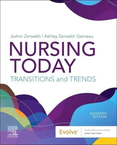 Nursing Today Transition and Trends by JoAnn Graham Zerwekh 11th Edition ISBN 9780323810159