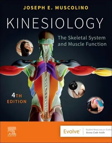 Kinesiology The Skeletal System and Muscle Function by Joseph E. Muscolino 4th Edition ISBN 9780323812764