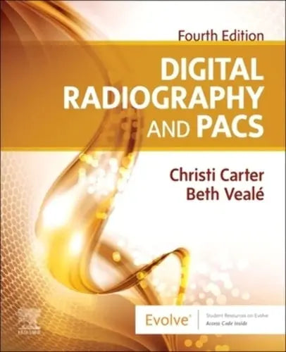 Digital Radiography and PACS by Christi Carter 4th Edition ISBN 9780323826983