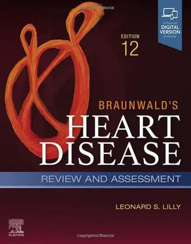 Braunwald's Heart Disease Review and Assessment A Companion to Braunwald's Heart Disease by Leonard S. Lilly 12th Edition ISBN 9780323835138