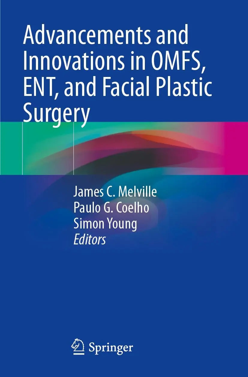 Advancements and Innovations in OMFS, ENT, and Facial Plastic Surgery by James C. Melville - front cover