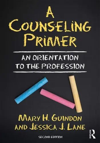 A Counseling Primer An Orientation to the Profession ISBN 9781138339613