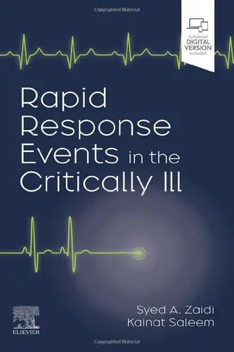 Rapid Response Events in the Critically Ill A Case-Based Approach to Inpatient Medical Emergencies by Arsalan Zaidi 1st Edition ISBN 9780323872393