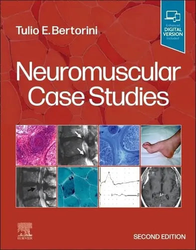 Neuromuscular Case Studies by Tulio E. Bertorini 2nd Edition ISBN 9780323874007