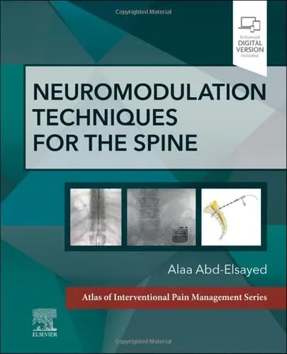 Neuromodulation Techniques for the Spine A Volume in the Atlas of Interventional Pain Management Series by Alaa Abd-Elsayed 1st Edition ISBN 9780323875844