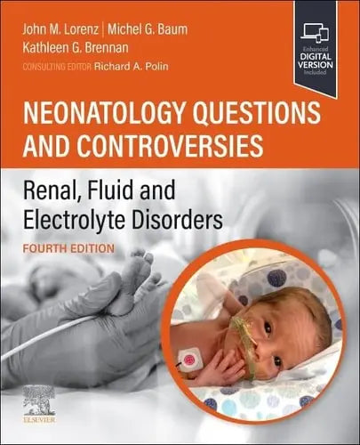 Neonatology Questions and Controversies: Renal, Fluid and Electrolyte Disorders by John Lorenz 4th Edition ISBN 9780323878777