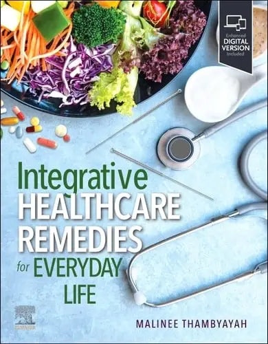 Integrative Healthcare Remedies for Everyday Life by Malinee Thambyayah 1st Edition ISBN 9780323882309
