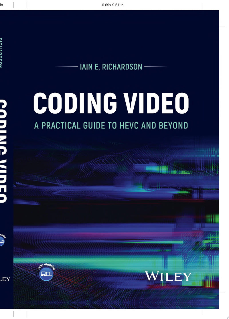 Coding Video A Practical Guide to HEVC and Beyond 1st Edition