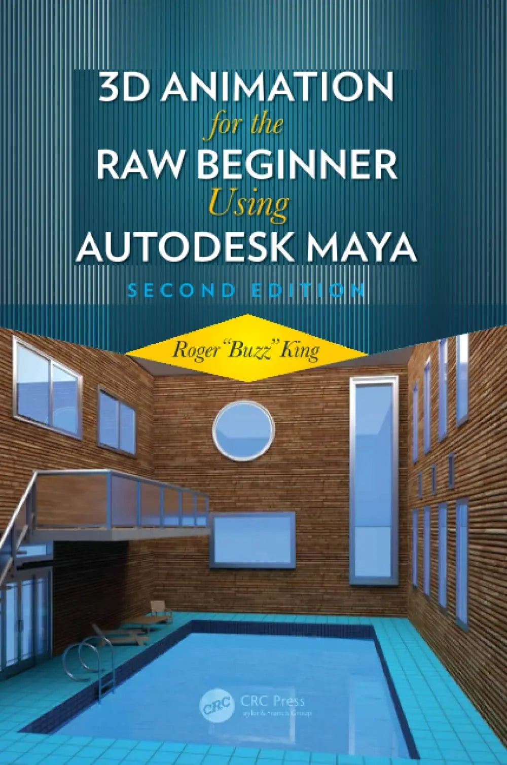 3D Animation for the Raw Beginner Using Autodesk Maya by Roger King 2nd Edition ISBN 9780815388784 - front cover
