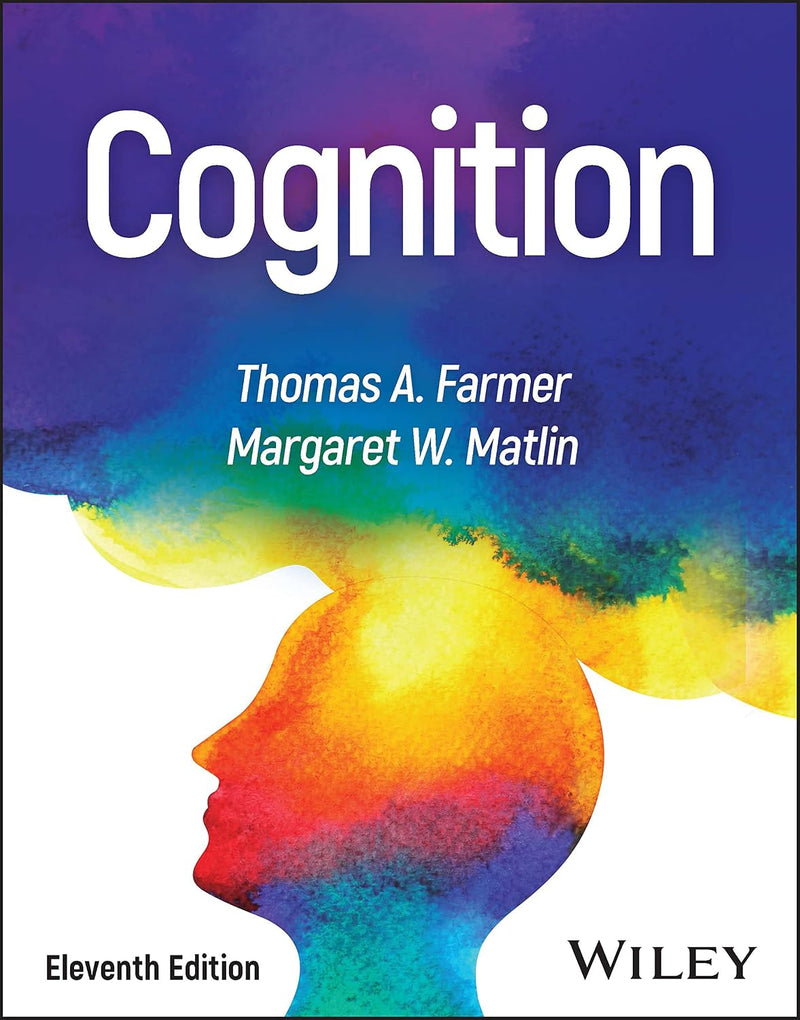 Cognition 11th edition, by Thomas A. Farmer ISBN 978-1119891710