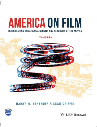 America on Film Representing Race, Class, Gender, and Sexuality at the Movies by Harry M. Benshoff ISBN: 978-1118743652 - front cover