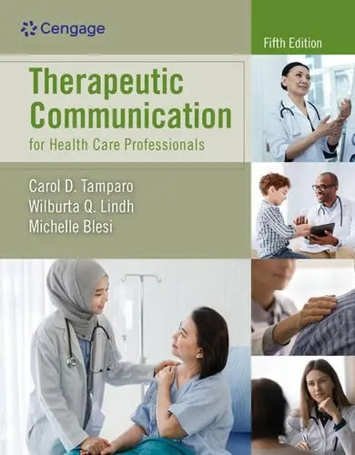 Therapeutic Communication for Health Care Professionals by Carol D. Tamparo 5th Edition ISBN 9780357619018