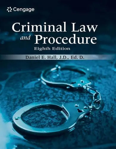 Criminal Law and Procedure by Daniel E. Hall 8th Edition ISBN 9780357619339