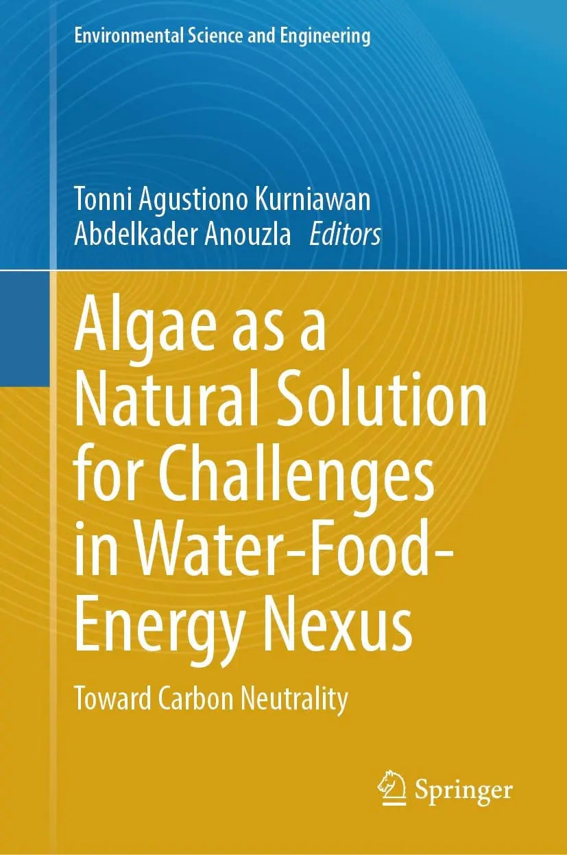 Algae as a Natural Solution for Challenges in Water-Food-Energy Nexus Toward Carbon Neutrality by Tonni Agustiono Kurniawan ISBN 9789819723706 - front cover