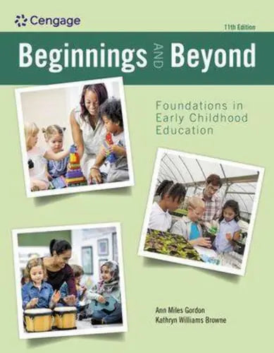 Beginnings and Beyond: Foundations in Early Childhood Education by Ann Gordon 11th Edition ISBN 9780357625163