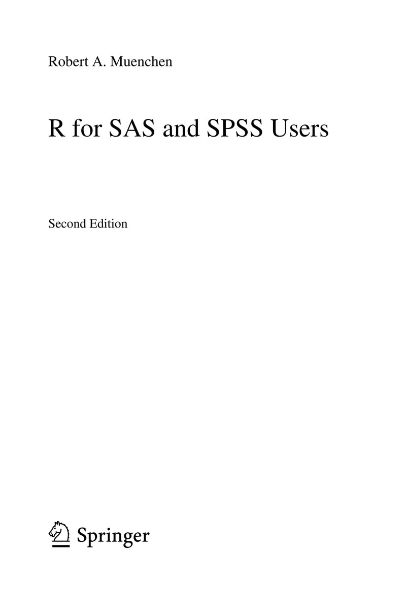 R for SAS and SPSS Users by Robert A. Muenchen 2nd Edition