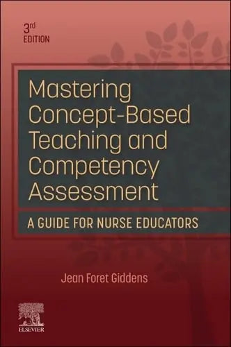 Mastering Concept-Based Teaching and Competency Assessment by Jean Foret Giddens 3rd Edition ISBN 9780323934459