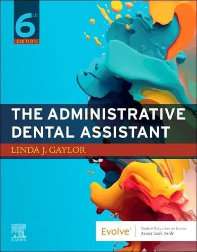 The Administrative Dental Assistant by Linda J. Gaylor 6th Edition ISBN 9780323934961