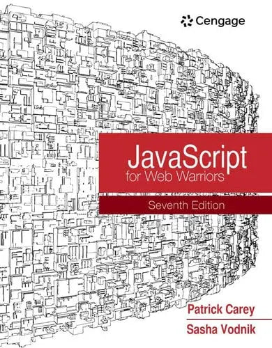 JavaScript for Web Warriors by Patrick Carey 7th Edition ISBN 9780357638002