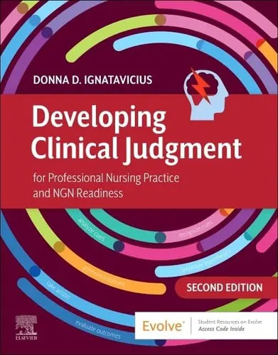 Developing Clinical Judgment for Professional Nursing Practice and NGN Readiness by Donna D. Ignatavicius 2nd Edition ISBN 9780323935388