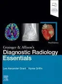 Grainger & Allison's Diagnostic Radiology Essentials by Lee A. Grant 3rd Edition ISBN 9780323936057