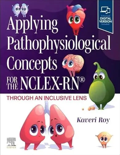 Applying Pathophysiological Concepts for the NCLEX-RN : Through an Inclusive Lens by Kaveri Roy 1st Edition ISBN 9780323936088
