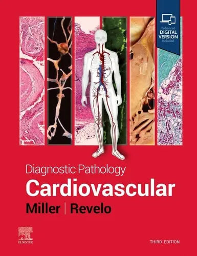Diagnostic Pathology: Cardiovascular by Dylan V. Miller 3rd Edition ISBN 9780323936200