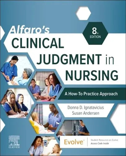Alfaro's Clinical Judgment in Nursing: a How-To Practice Approach by Donna D. Ignatavicius 8th Edition ISBN 9780323936255