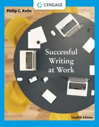 Successful Writing at Work by Philip C. Kolin 12th Edition ISBN 9780357656471