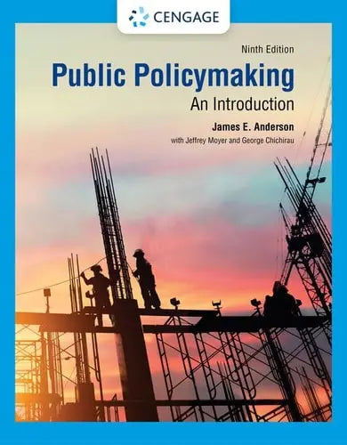 Public Policymaking by James E. Anderson 9th Edition ISBN 9780357659977