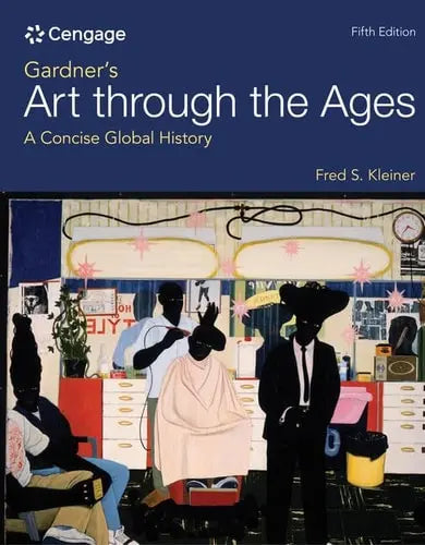 Gardner's Art Through the Ages A Concise Global History by Fred S. Kleiner 5th Edition ISBN 9780357660959